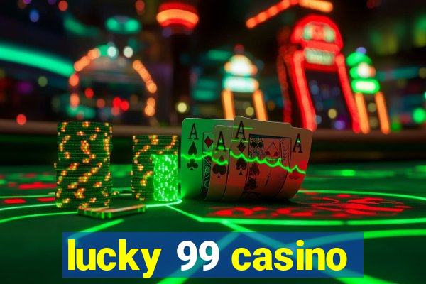 lucky 99 casino