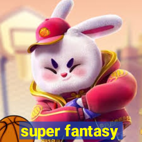 super fantasy