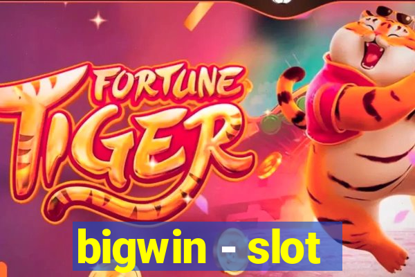 bigwin - slot