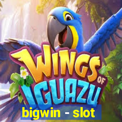 bigwin - slot