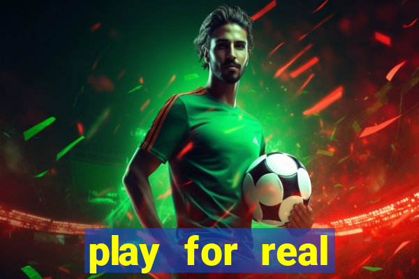 play for real money casino