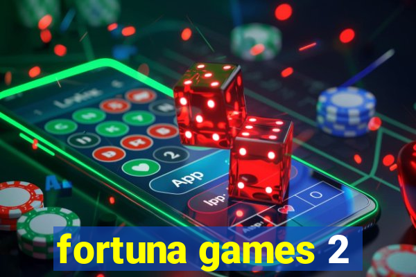 fortuna games 2