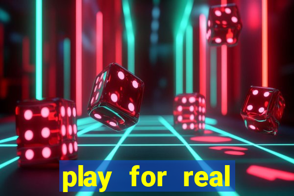 play for real money casinos