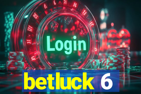 betluck 6