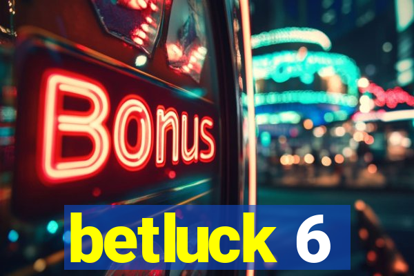 betluck 6