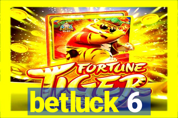 betluck 6