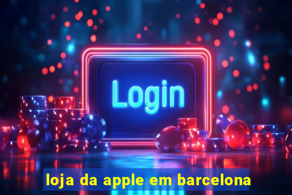 loja da apple em barcelona