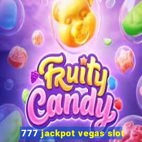 777 jackpot vegas slot