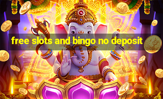 free slots and bingo no deposit