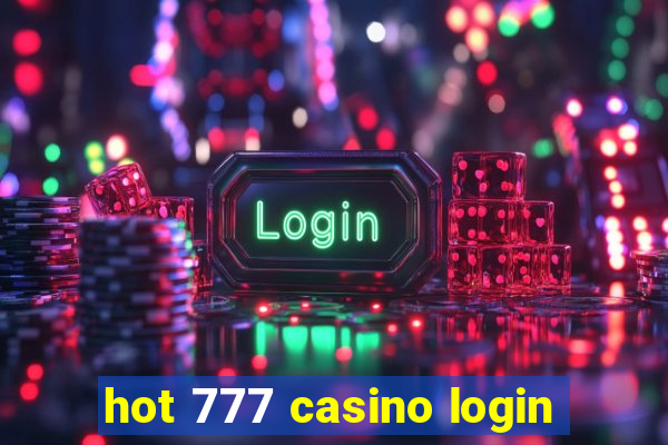 hot 777 casino login