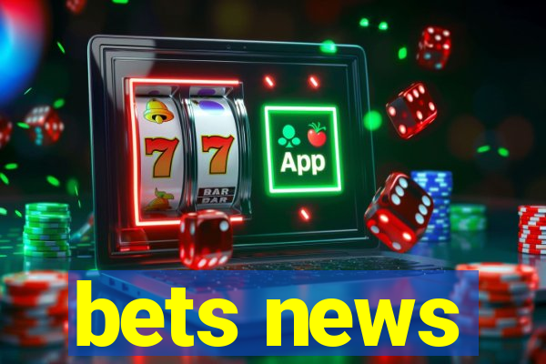 bets news