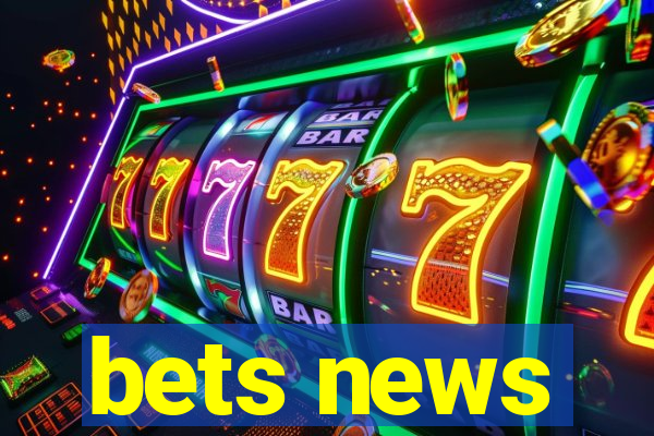 bets news