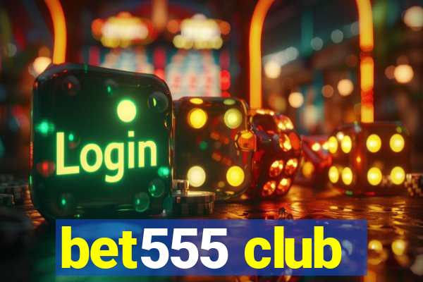 bet555 club