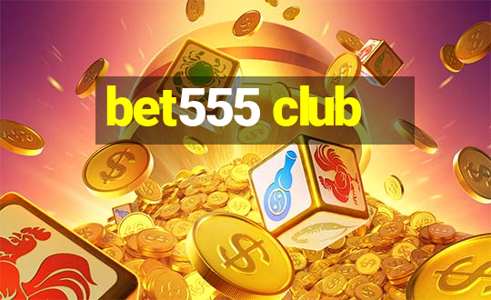 bet555 club