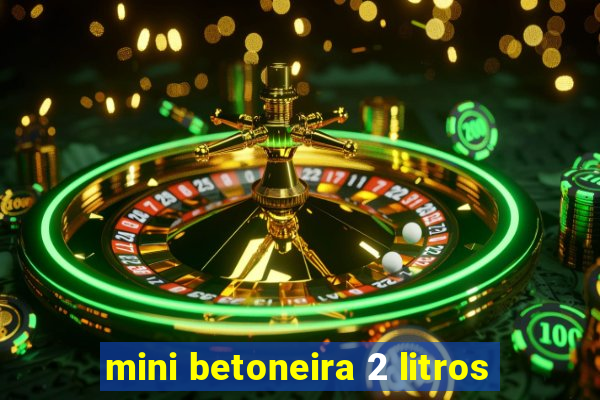 mini betoneira 2 litros