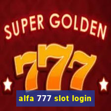 alfa 777 slot login