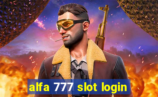 alfa 777 slot login