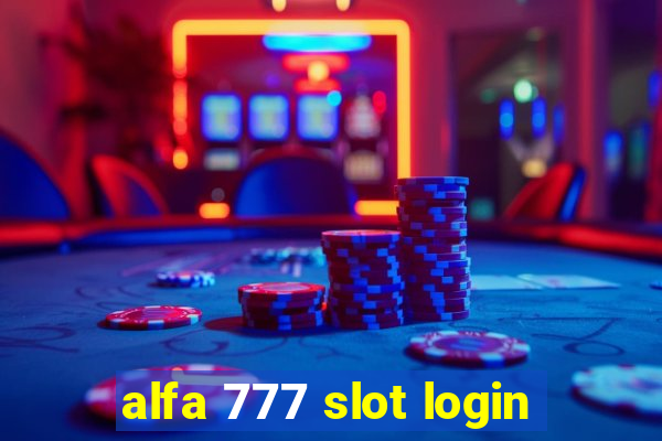 alfa 777 slot login