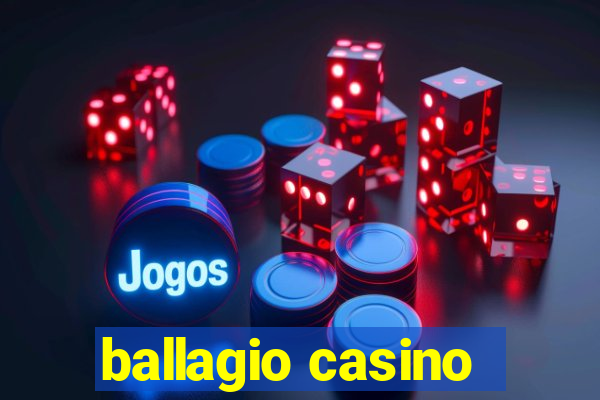 ballagio casino