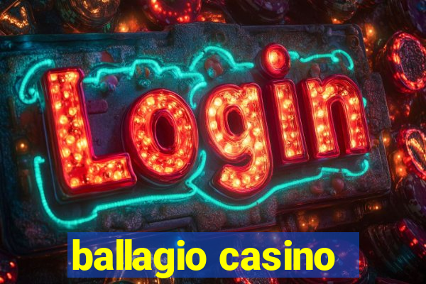 ballagio casino