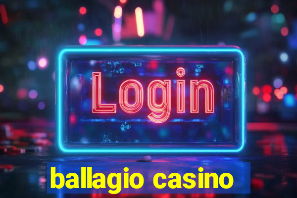 ballagio casino