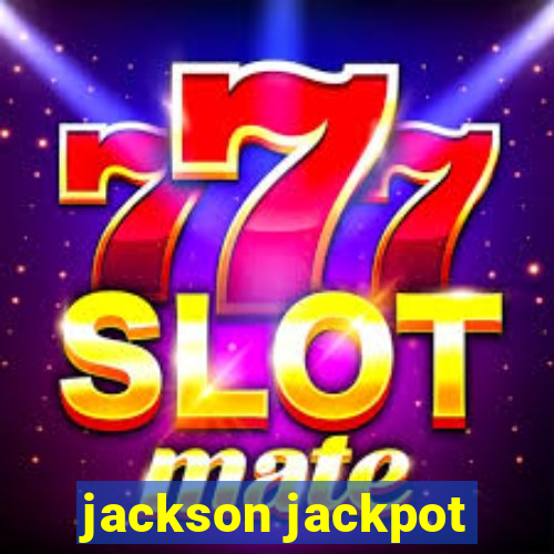 jackson jackpot