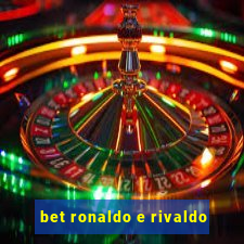 bet ronaldo e rivaldo