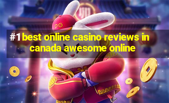 #1 best online casino reviews in canada awesome online