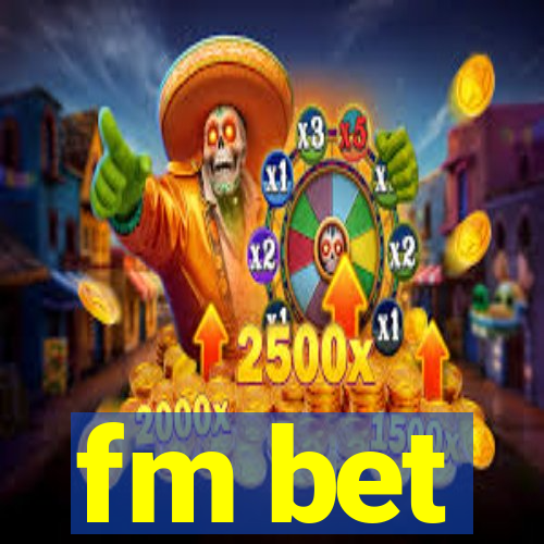 fm bet