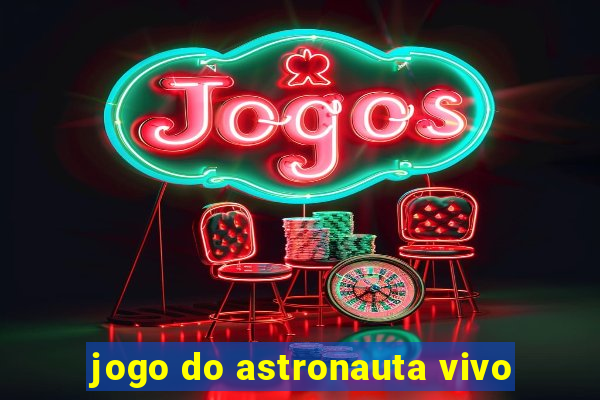 jogo do astronauta vivo