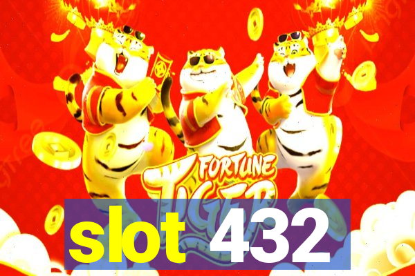 slot 432