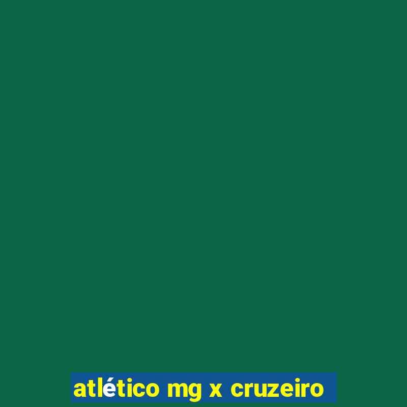 atlético mg x cruzeiro