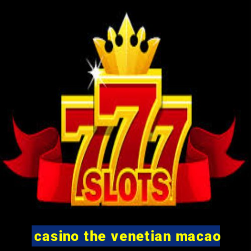 casino the venetian macao