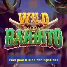 voergaard slot ?bningstider