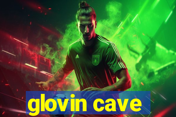 glovin cave