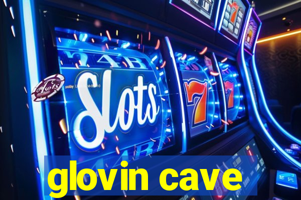 glovin cave