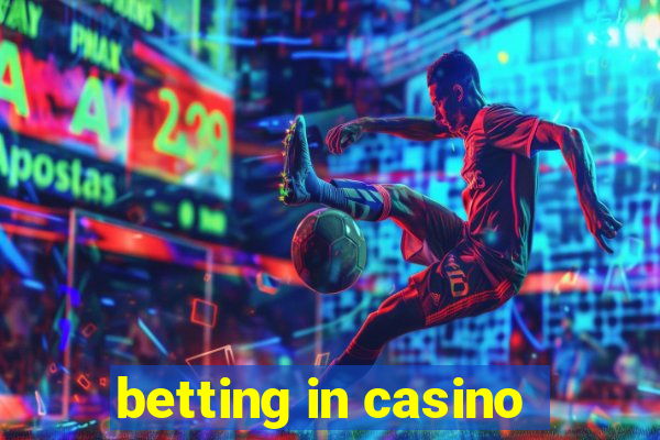 betting in casino