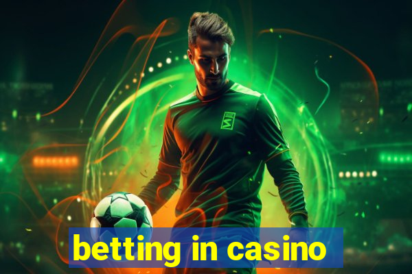 betting in casino