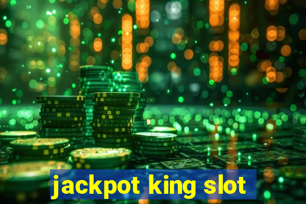 jackpot king slot