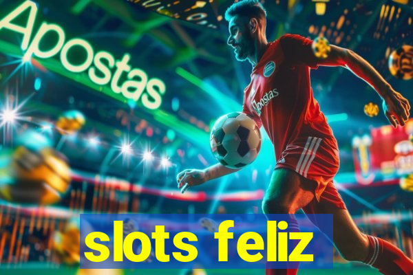 slots feliz