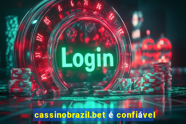 cassinobrazil.bet é confiável