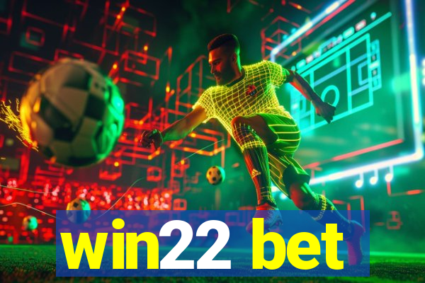 win22 bet