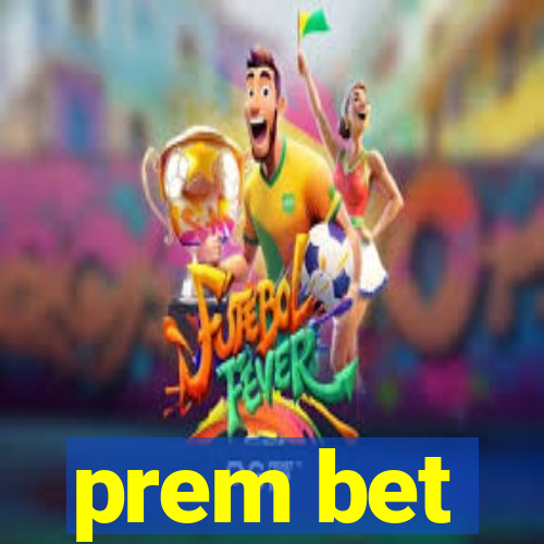 prem bet