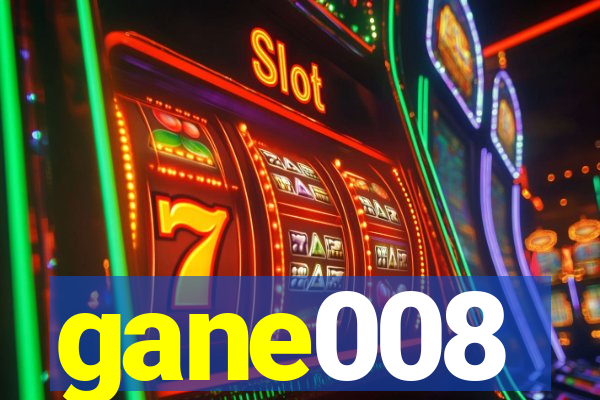 gane008