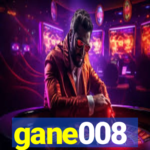 gane008