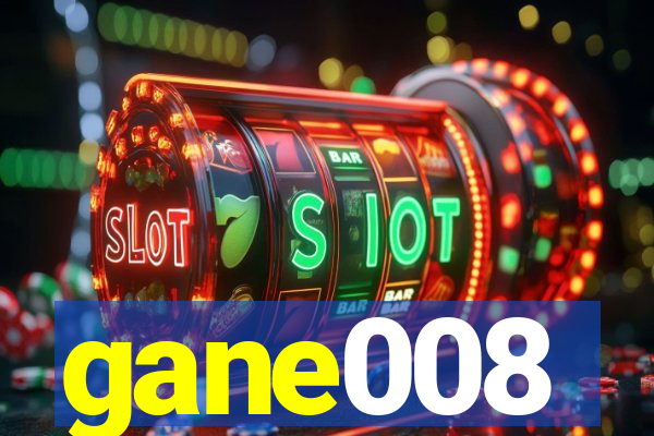 gane008