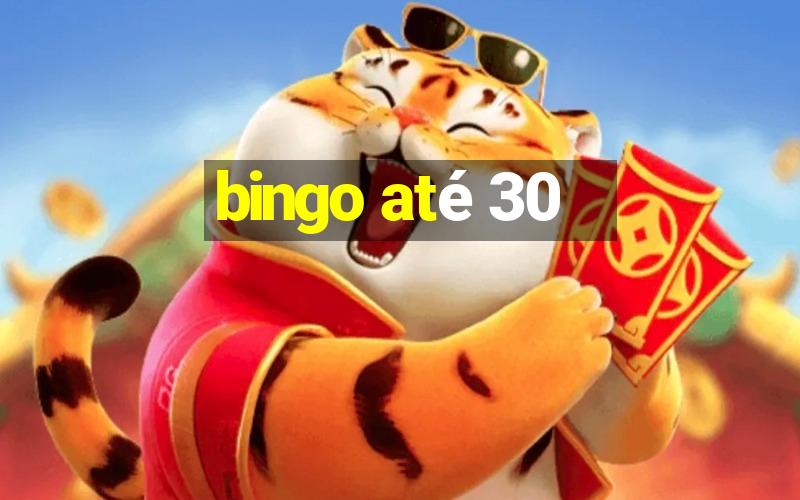 bingo até 30