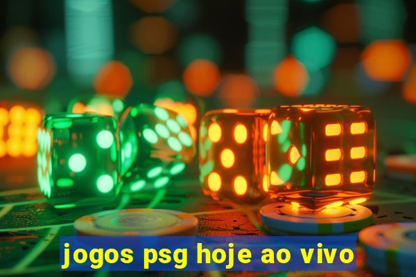 jogos psg hoje ao vivo