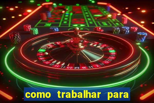 como trabalhar para plataforma de jogos slots