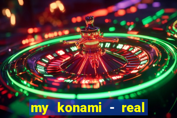 my konami - real vegas slots